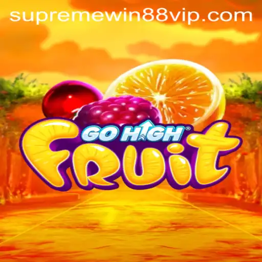 GoHighFruit: Explore the Thrills of Supreme Win 88
